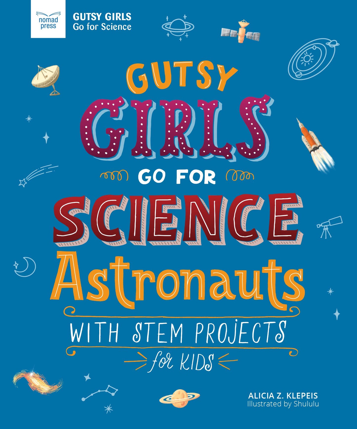 Astronauts : With Stem Projects for Kids