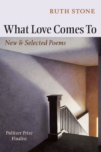 What Love Comes To: New & Selected Poems
