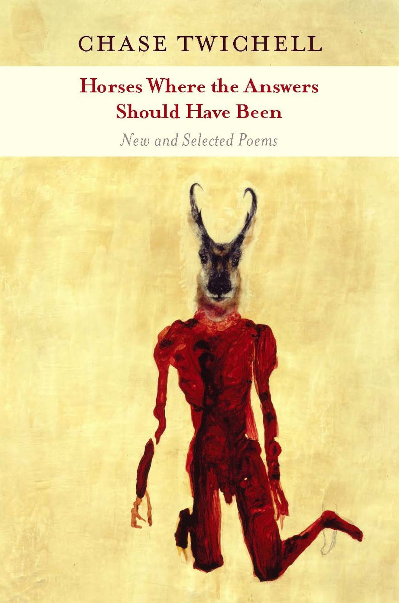 Horses Where the Answers Should Have Been: New and Selected Poems
