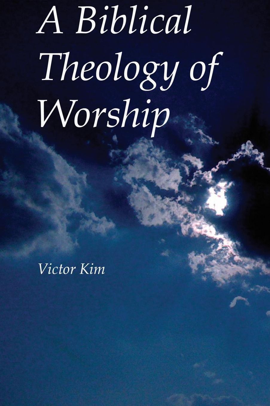 A Biblical Theology of Worship