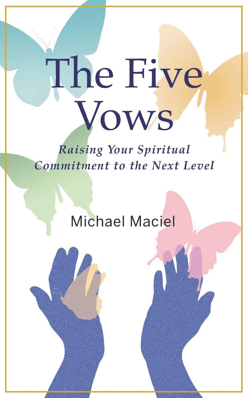 The Five Vows: Raising Your Spiritual Commitment to the Next Level
