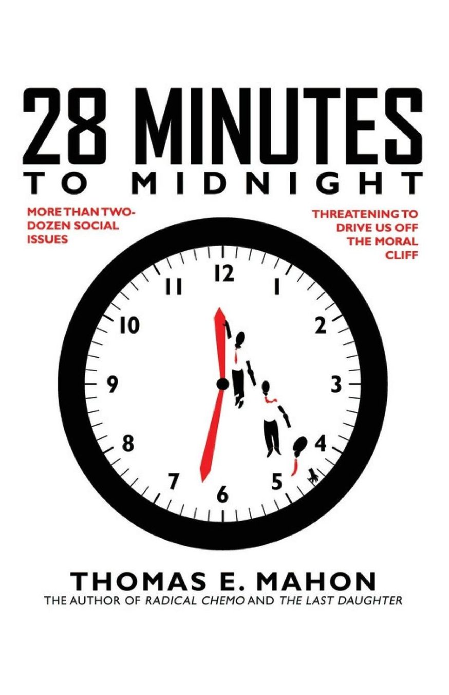 28 Minutes to Midnight: More Than Two-Dozen Social Issues Threatening to Drive Us Over the Moral Cliff