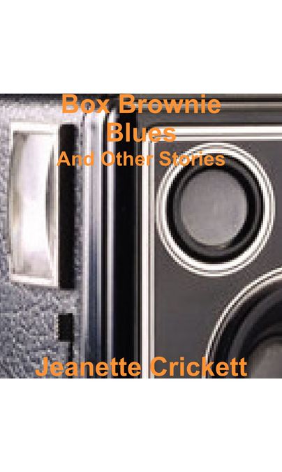 Box Brownie Blues: And Other Stories