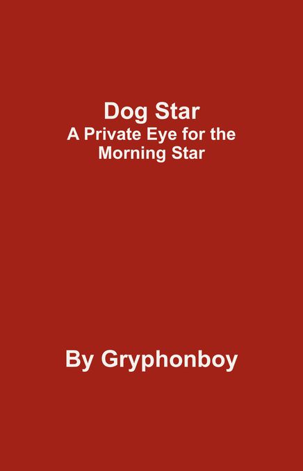 Dog Star: A Private Eye for the Morning Star
