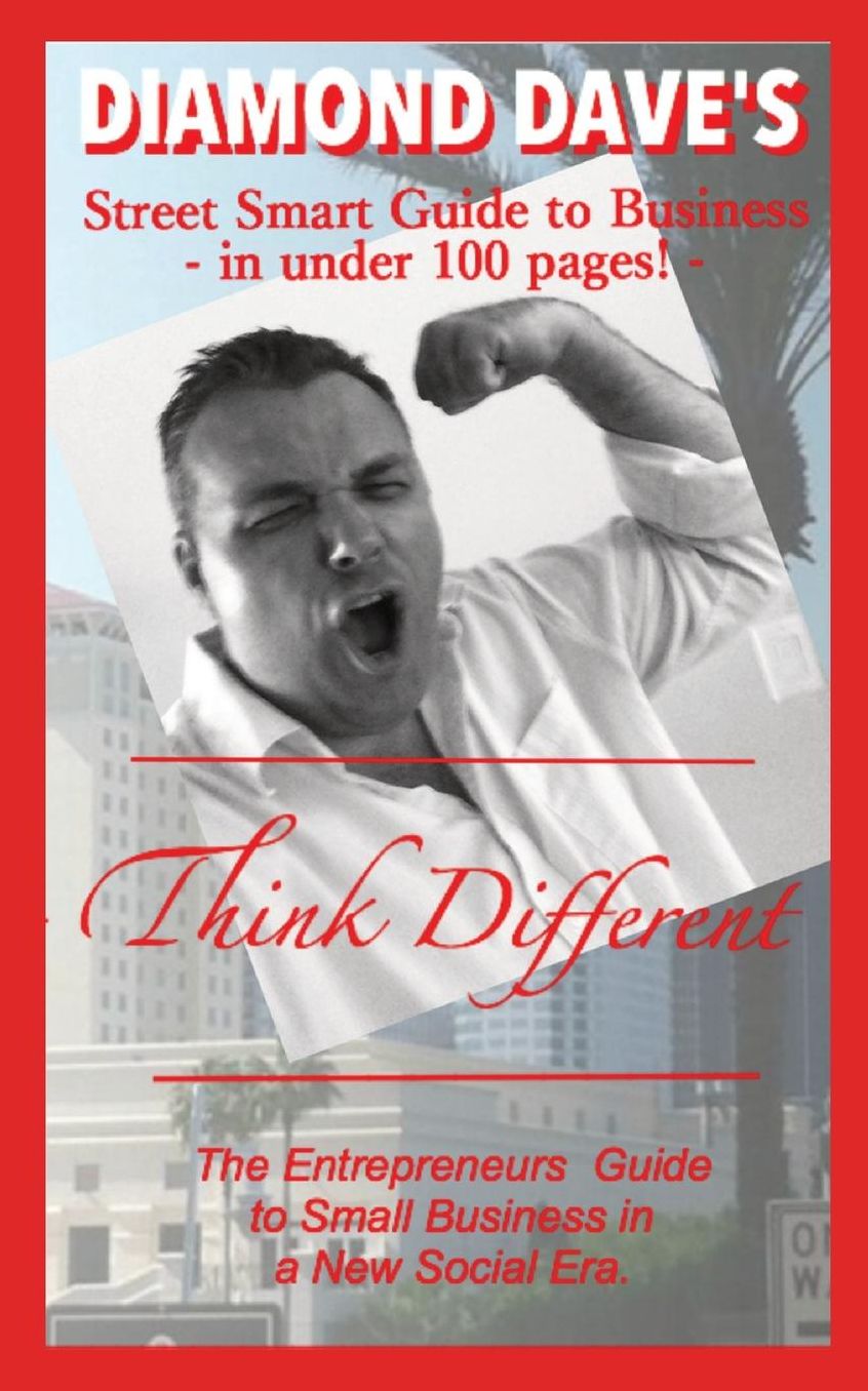 Diamond Dave's Street Smart Guide to Business in under 100 Pages
