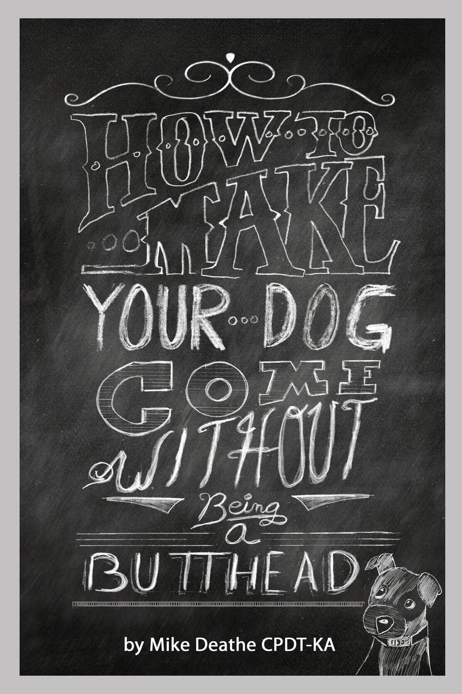 How to Make Your Dog Come Without Being a Butt-Head