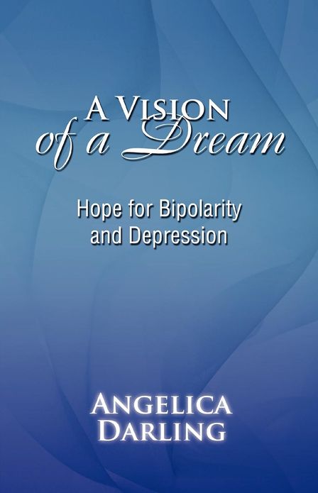 A Vision of a Dream: Hope for Bipolarity and Depression