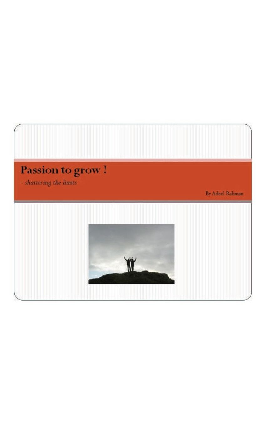 Passion to grow !, - shattering the limits