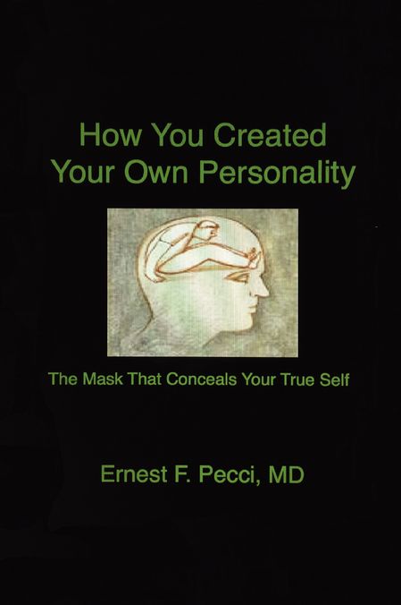 How You Created Your Own Personality: The Mask That Conceals Your True Self