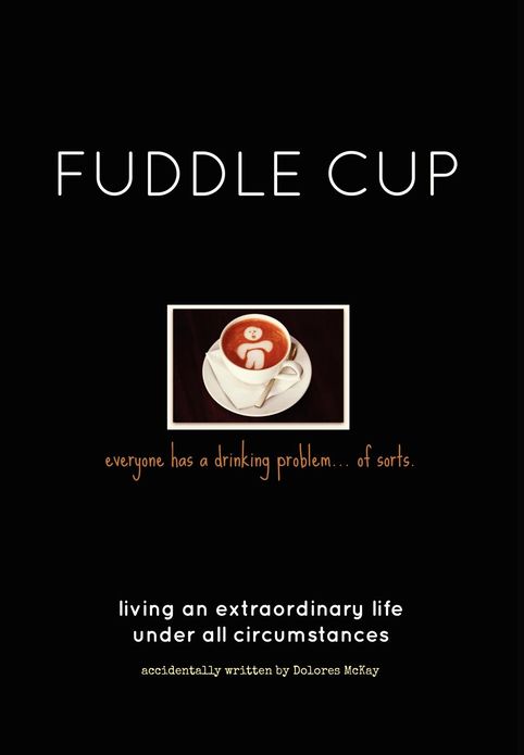 Fuddle Cup: Living an Extraordinary Life Under All Circumstances