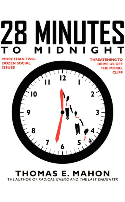 28 Minutes to Midnight: More Than Two-Dozen Social Issues Threatening to Drive Us Over the Moral Cliff