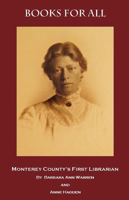 BOOKS FOR ALL: MONTEREY COUNTY'S FIRST LIBRARIAN