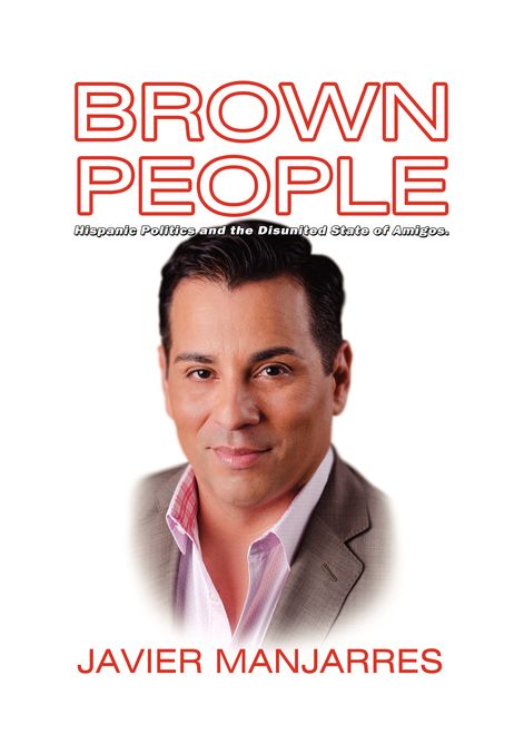 BROWN PEOPLE: Hispanic Politics and the Disunited State of Amigos