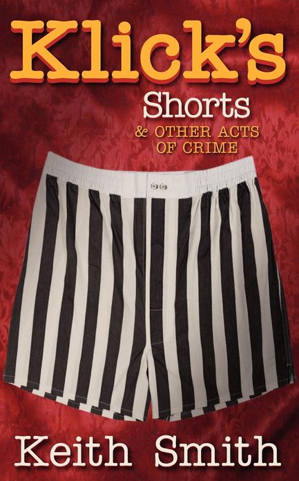 Klick's Shorts: (And Other Acts of Crime)
