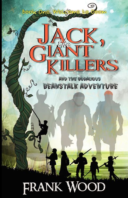 Jack, the Giant Killers and the Bodacious Beanstalk Adventure: Book One: Welcome to Ooom