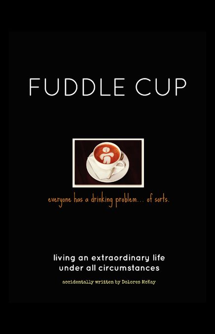 FUDDLE CUP: Living an Extraordinary Life Under All Circumstances