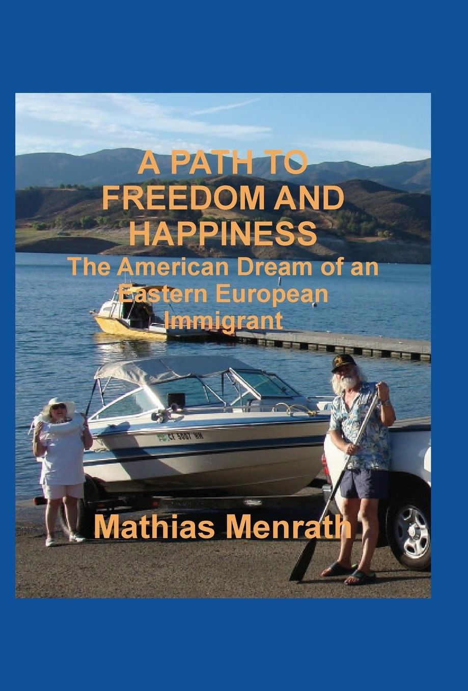A PATH TO FREEDOM AND HAPPINESS, The American Dream of an Eastern European Immigrant