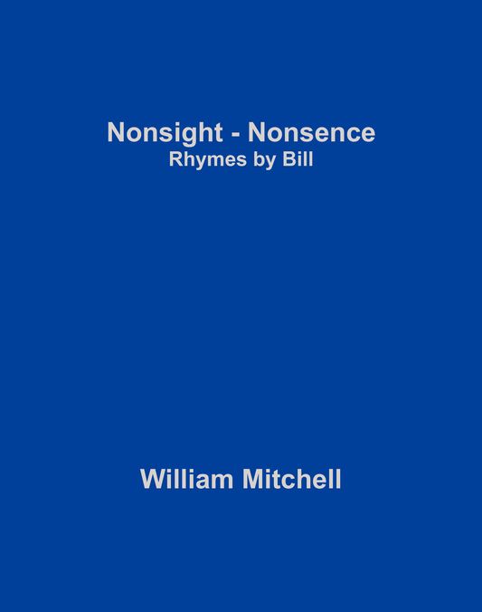 Nonsight - Nonsence: Rhymes by Bill