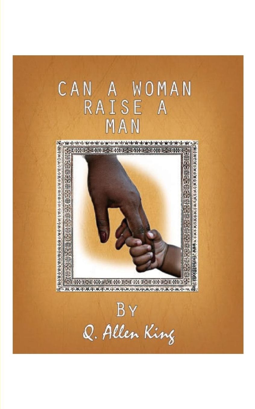 Can A Woman Raise A Man?