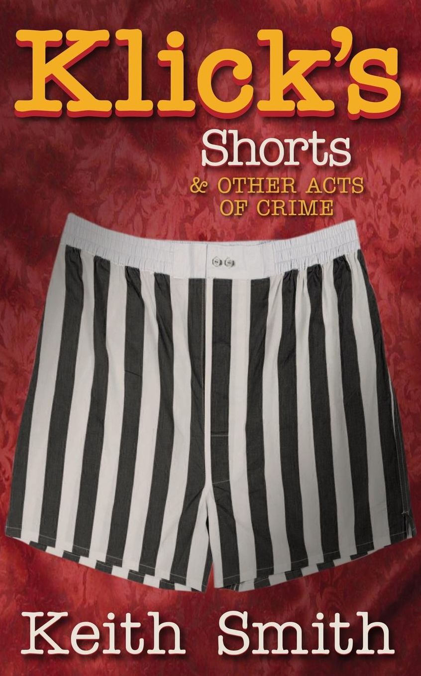 Klick's Shorts: (And Other Acts of Crime)