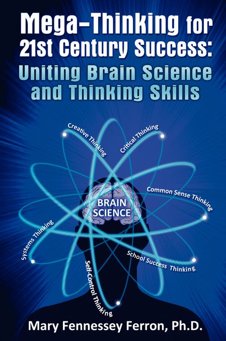 Mega-Thinking for 21st Century Success: Uniting Brain Science and Thinking Skills