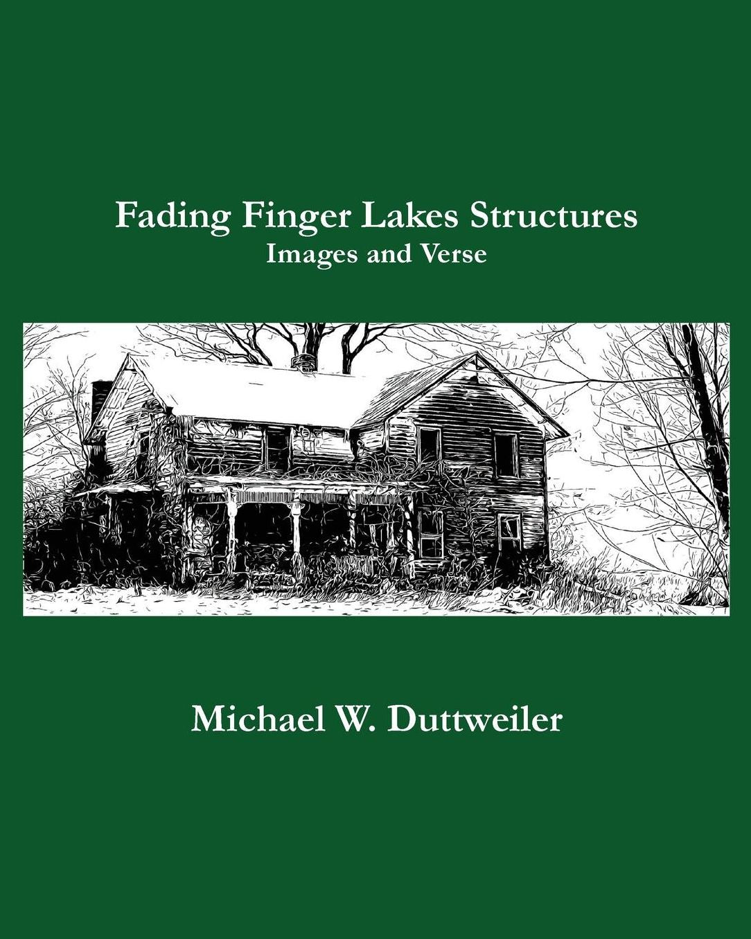 Fading Finger Lakes Structures, Images and Verse
