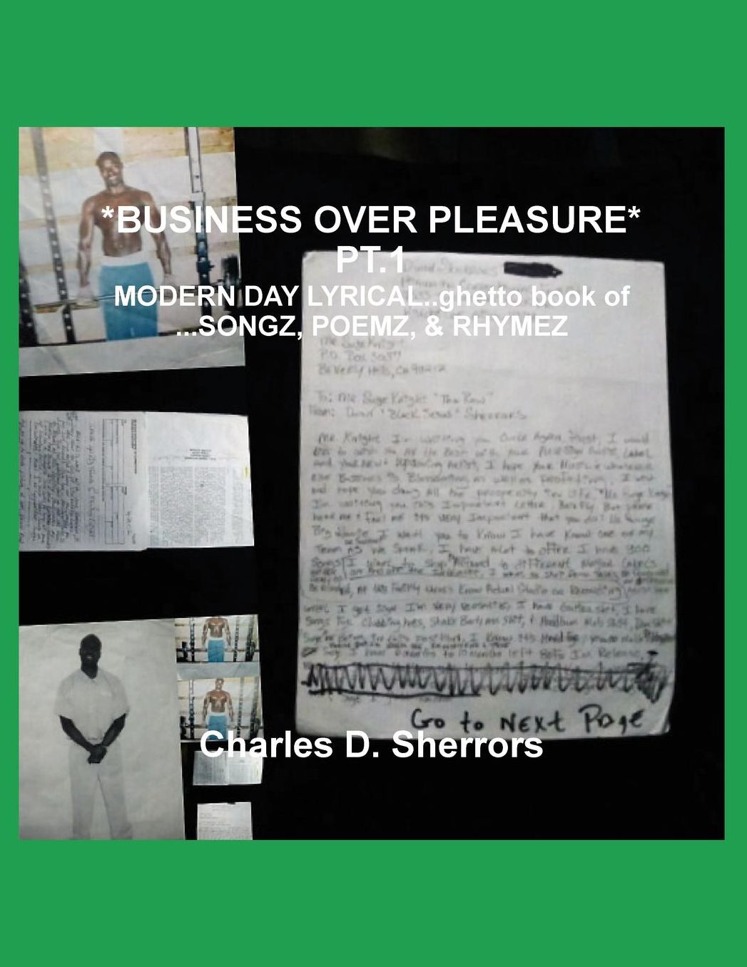 *BUSINESS OVER PLEASURE* PT.1,"MODERN DAY LYRICAL..ghetto book of ...SONGZ, POEMZ, & RHYMEZ"