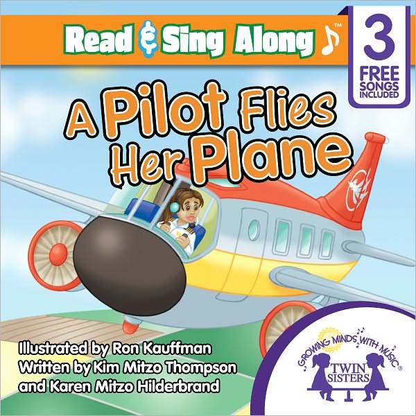 A Pilot Flies Her Plane Read & Sing Along [Includes 3 Songs]