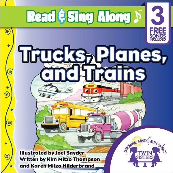 Trucks, Planes, and Trains Read & Sing Along [Includes 3 Songs]