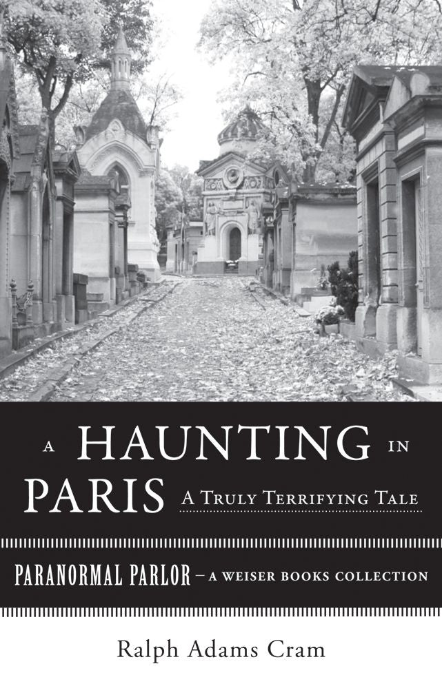 A Haunting in Paris, A Truly Terrifying Tale: Paranormal Parlor, A Weiser Books Collection