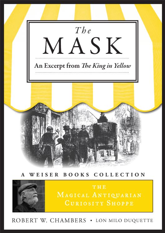 The Mask: An Excerpt from The King in Yellow: Magical Antiquarian, A Weiser Books Collection
