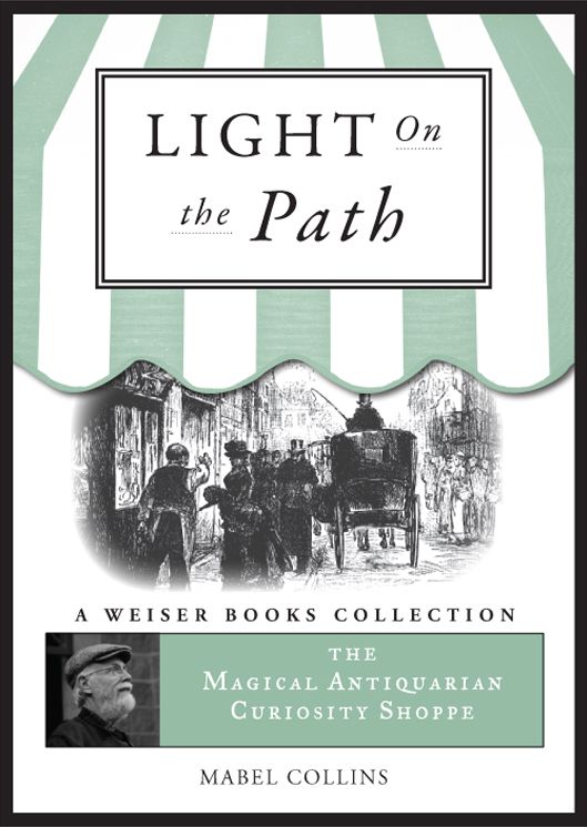 The Light on the Path: Light on the Path: Magical Antiquarian, A Weiser Books Collection