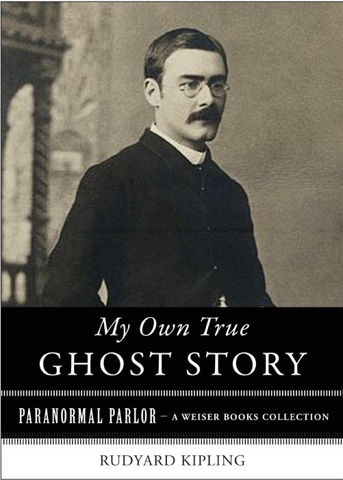My Own True Ghost Story: Paranormal Parlor, A Weiser Books Collection