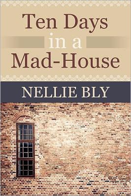 Ten Days in a Mad House
