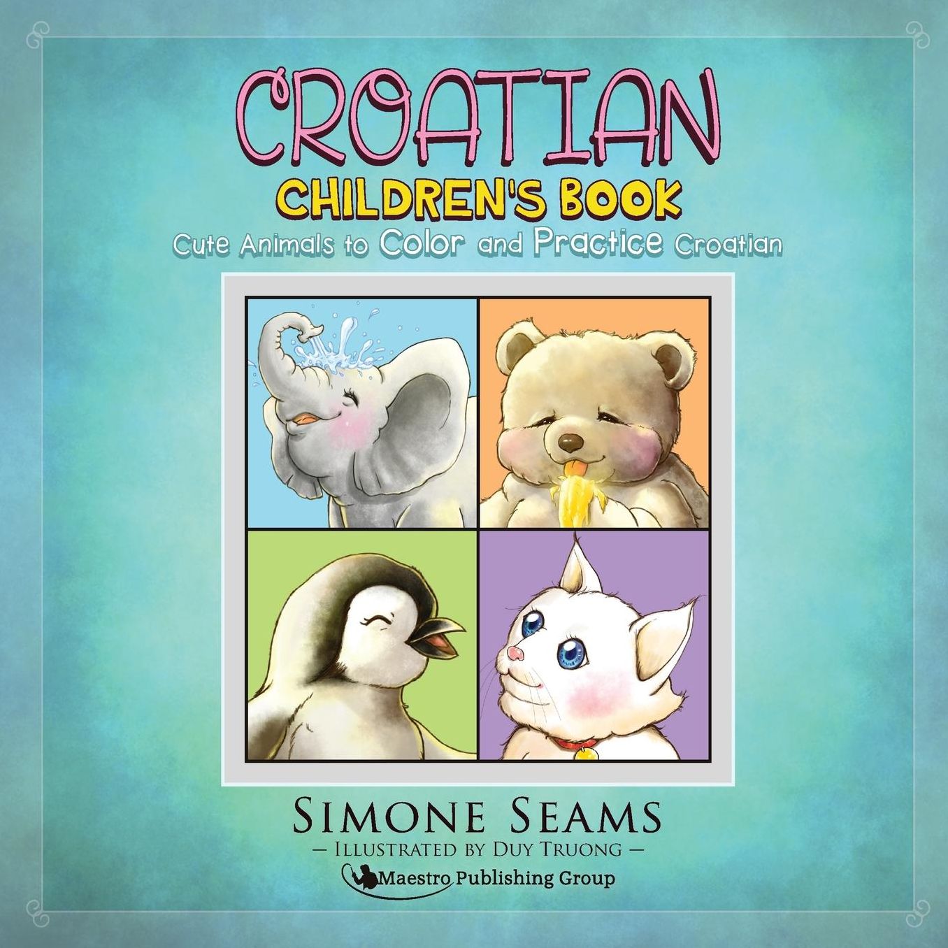Croatian Children's Book: Cute Animals to Color and Practice Croatian