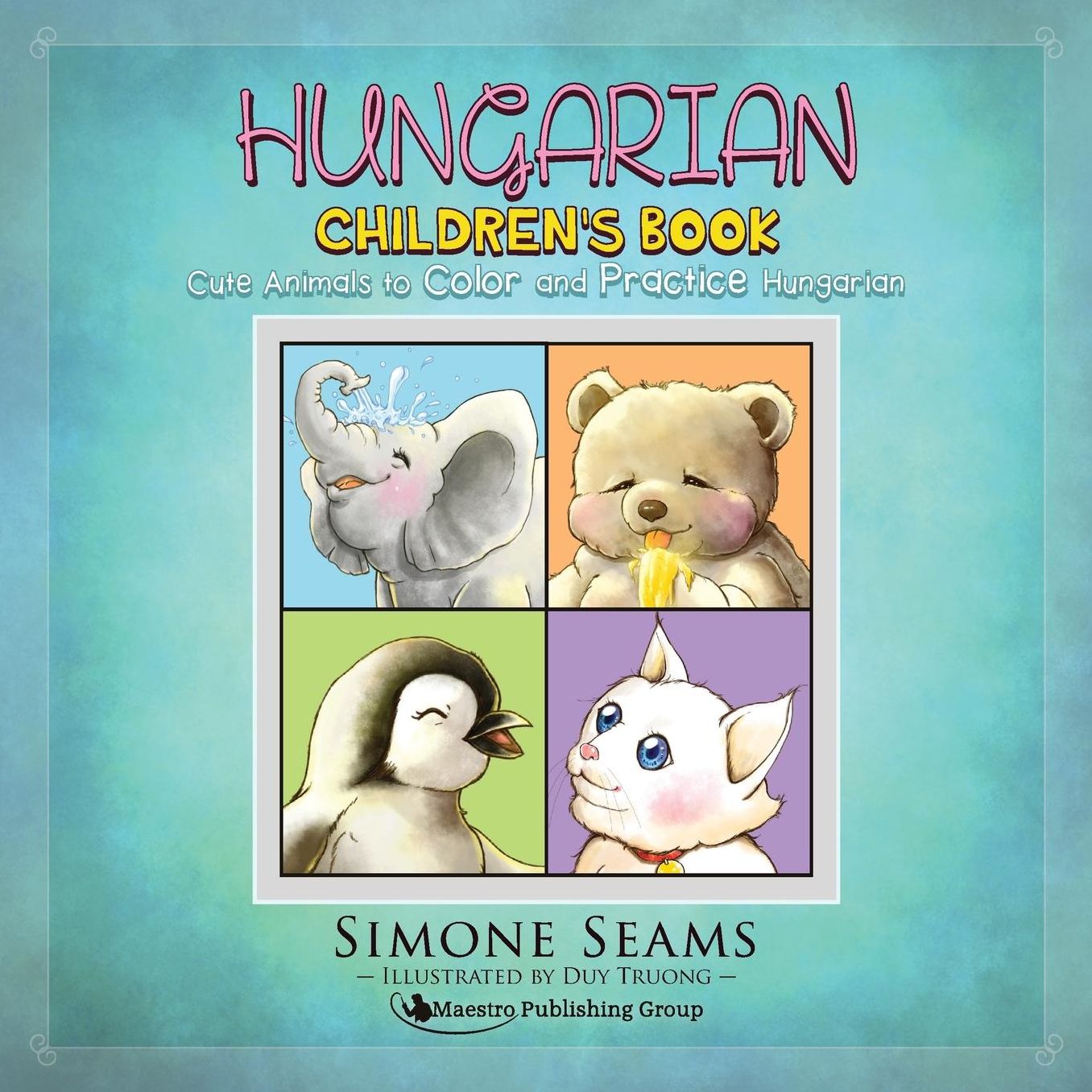 Hungarian Children's Book: Cute Animals to Color and Practice Hungarian