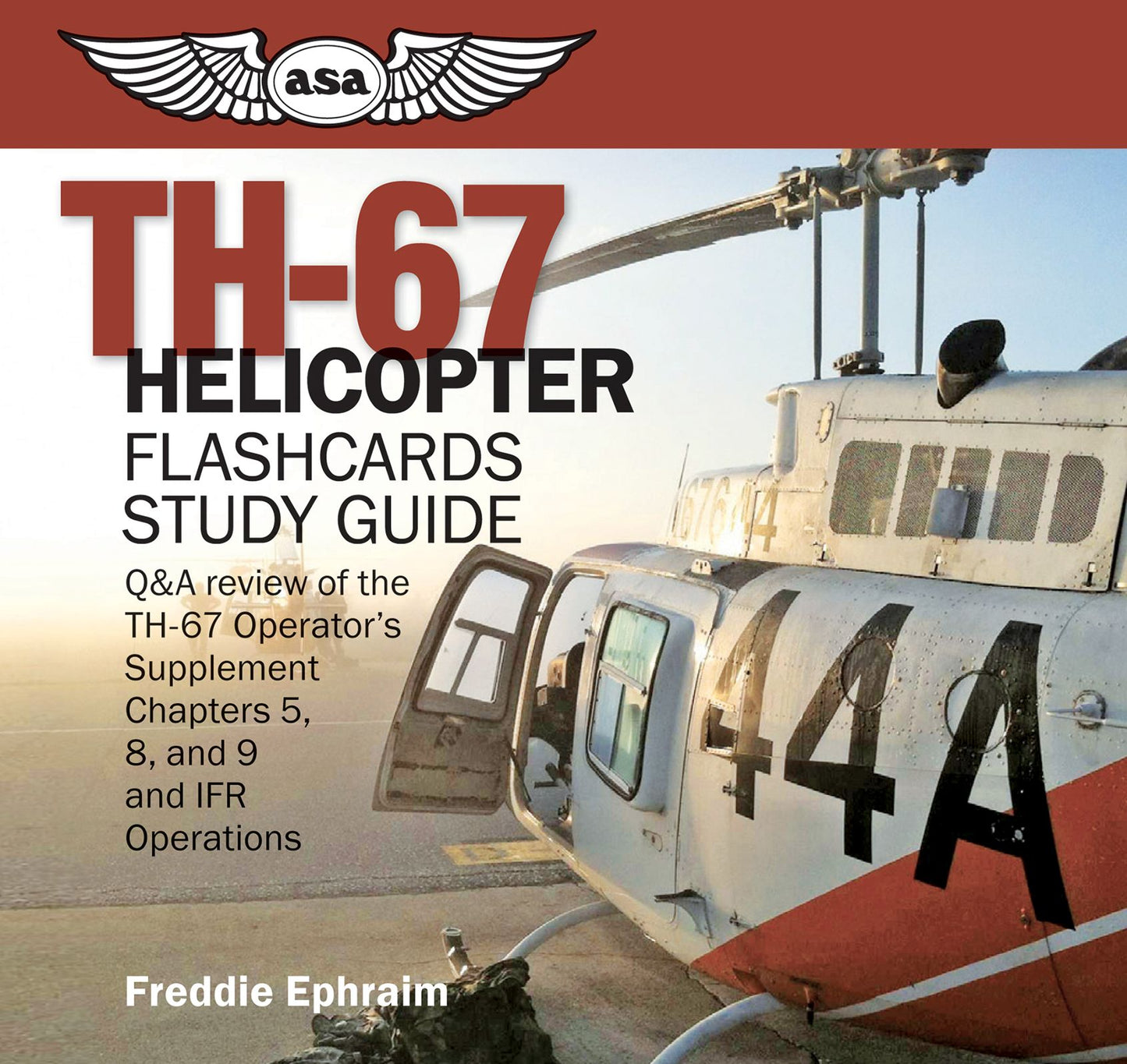 TH-67 Helicopter Flashcards Study Guide: Q&A review of the TH-67 Operator's Supplement Ch.5, 8, 9, and IFR operations