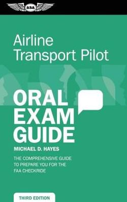 Airline Transport Pilot Oral Exam Guide: The Comprehensive Guide to Prepare You for the FAA Checkride (Kindle)