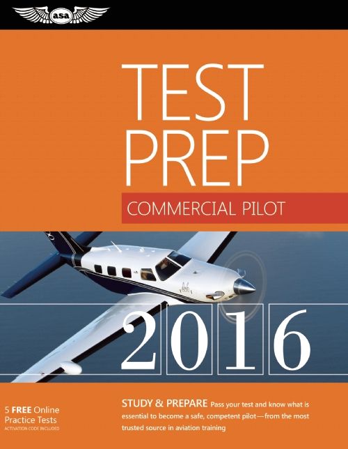 Commercial Pilot Test Prep 2016: Study & Prepare: Pass your test and know what is essential to become a safe, competent pilot -- from the most trusted source in aviation training