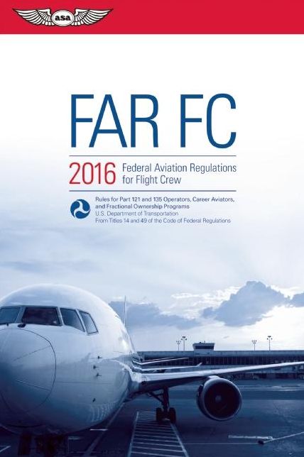 FAR-FC 2016 eBundle: Federal Aviation Regulations for Flight Crew