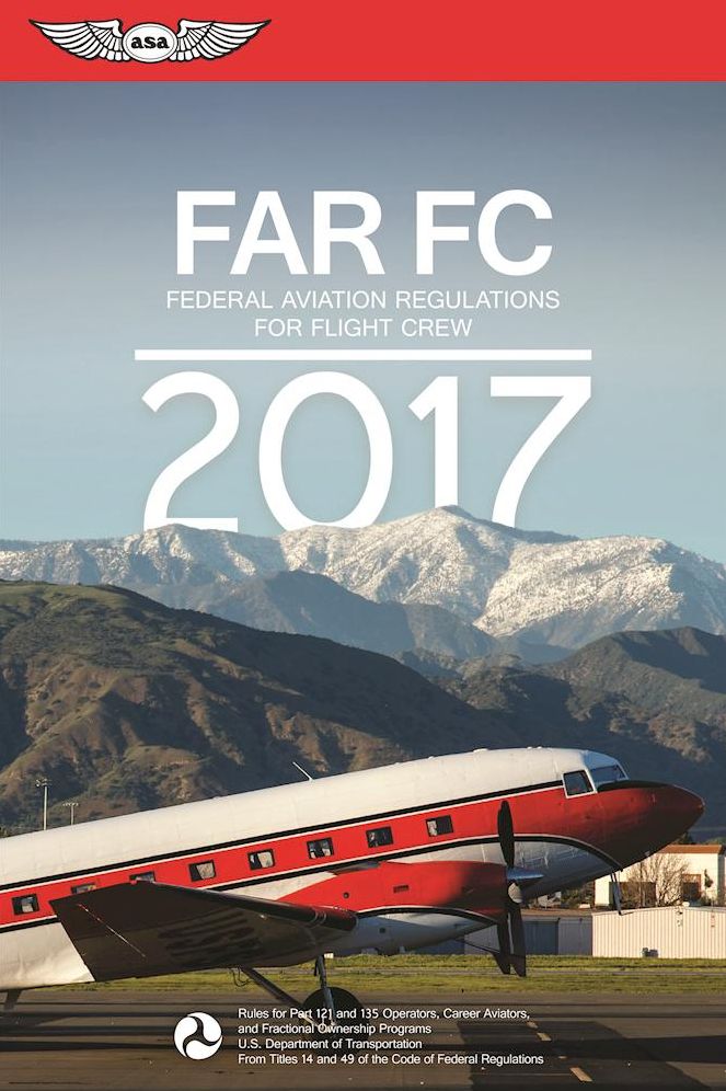 FAR-FC 2017 eBundle: Federal Aviation Regulations for Flight Crew