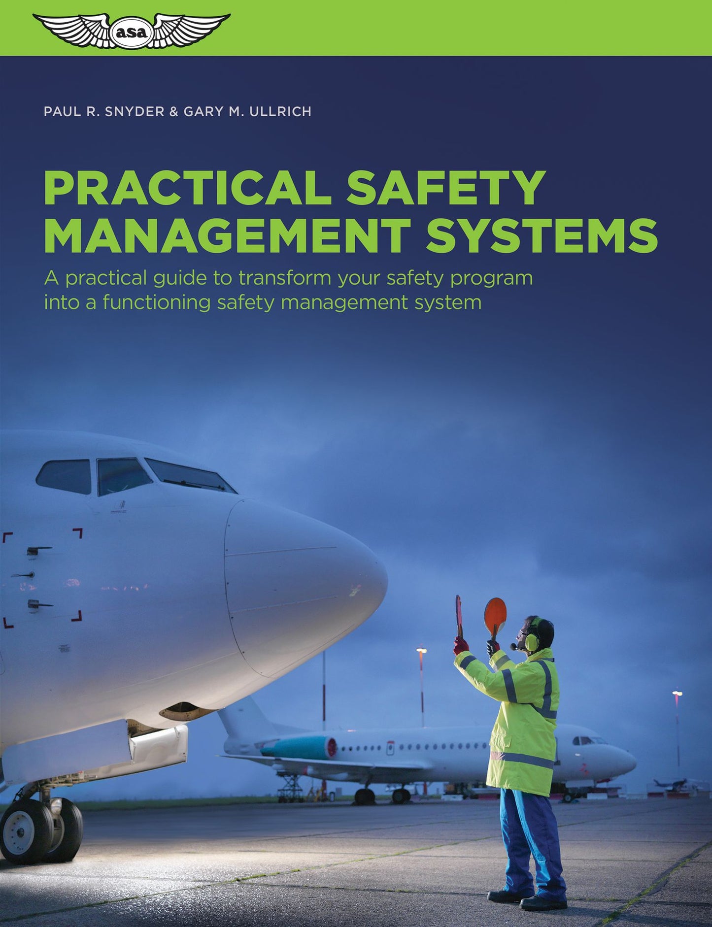 Practical Safety Management Systems: A Practical Guide to Transform Your Safety Program into a Functioning Safety Management System