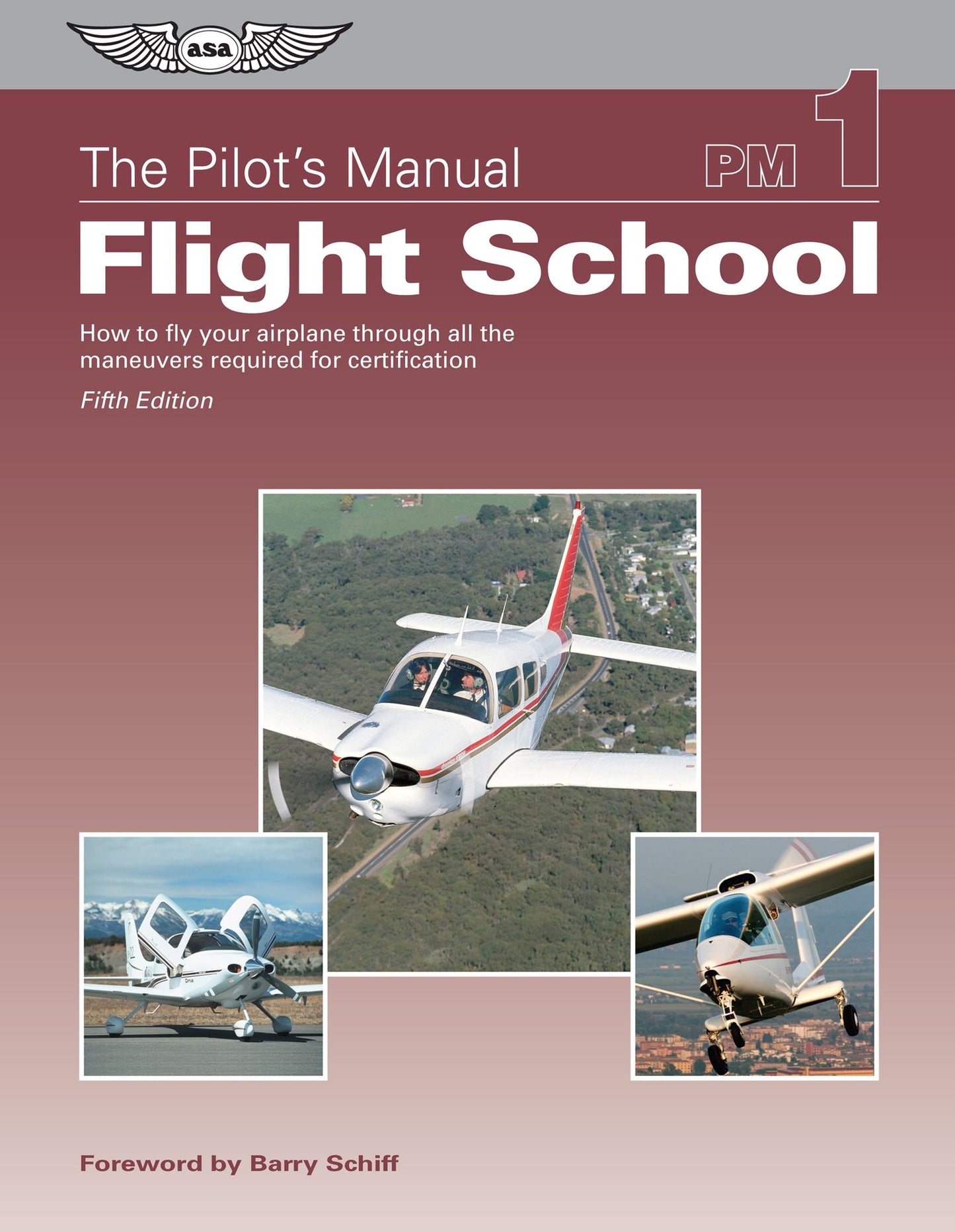 The Pilot's Manual: Flight School: How to Fly Your Airplane Through All the FAR/JAR Maneuvers
