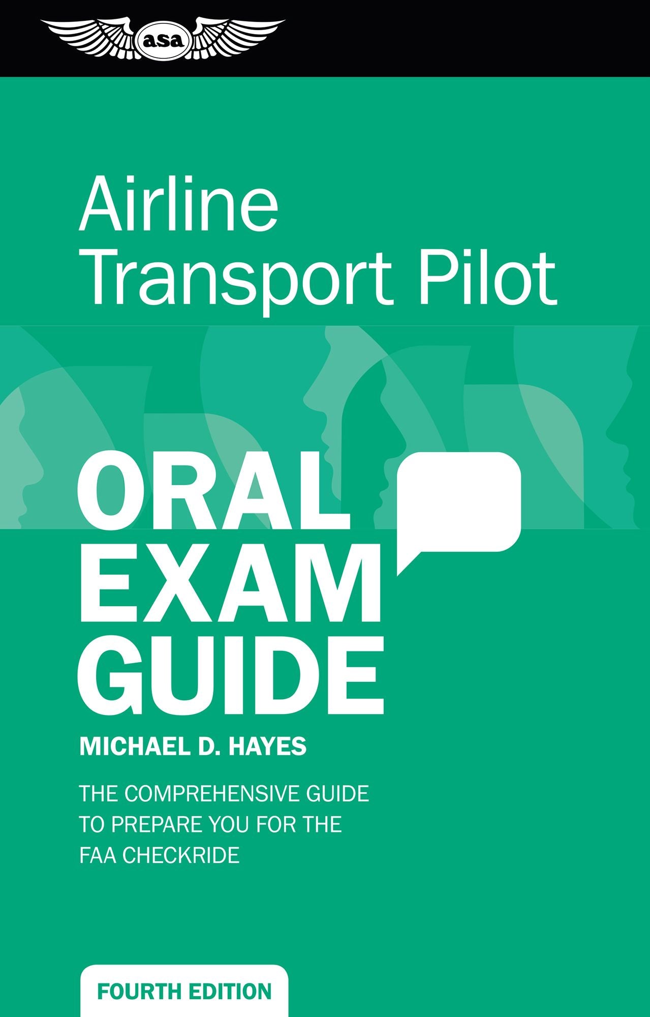 Airline Transport Pilot Oral Exam Guide: The comprehensive guide to prepare you for the FAA checkride