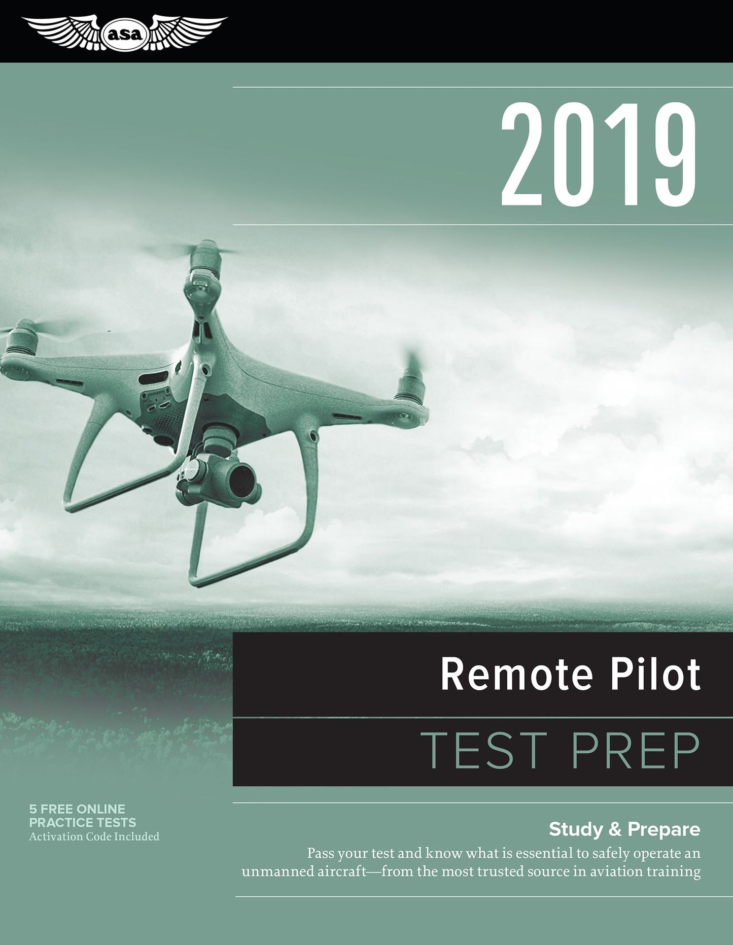Remote Pilot Test Prep 2019: Study & Prepare: Pass Your Test and Know What Is Essential to Safely Operate an Unmanned Aircraft - From the Most Trusted Source in Aviation Training