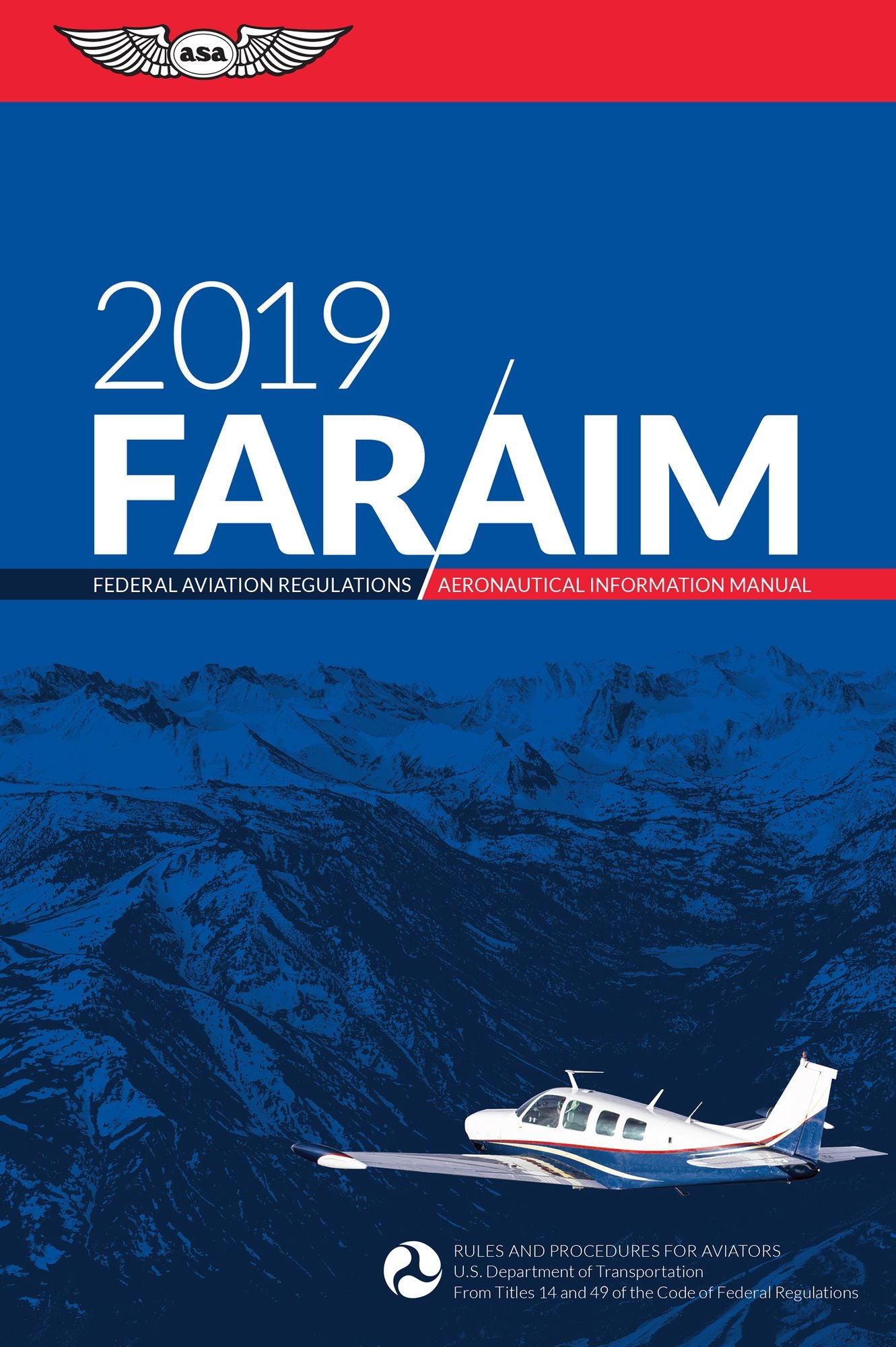FAR/AIM 2019: Federal Aviation Regulations / Aeronautical Information Manual