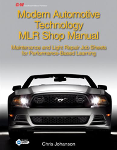 Modern Automotive Technology MLR Shop Manual: Maintenance and Light Repair Job Sheets for Performance-Based Learning