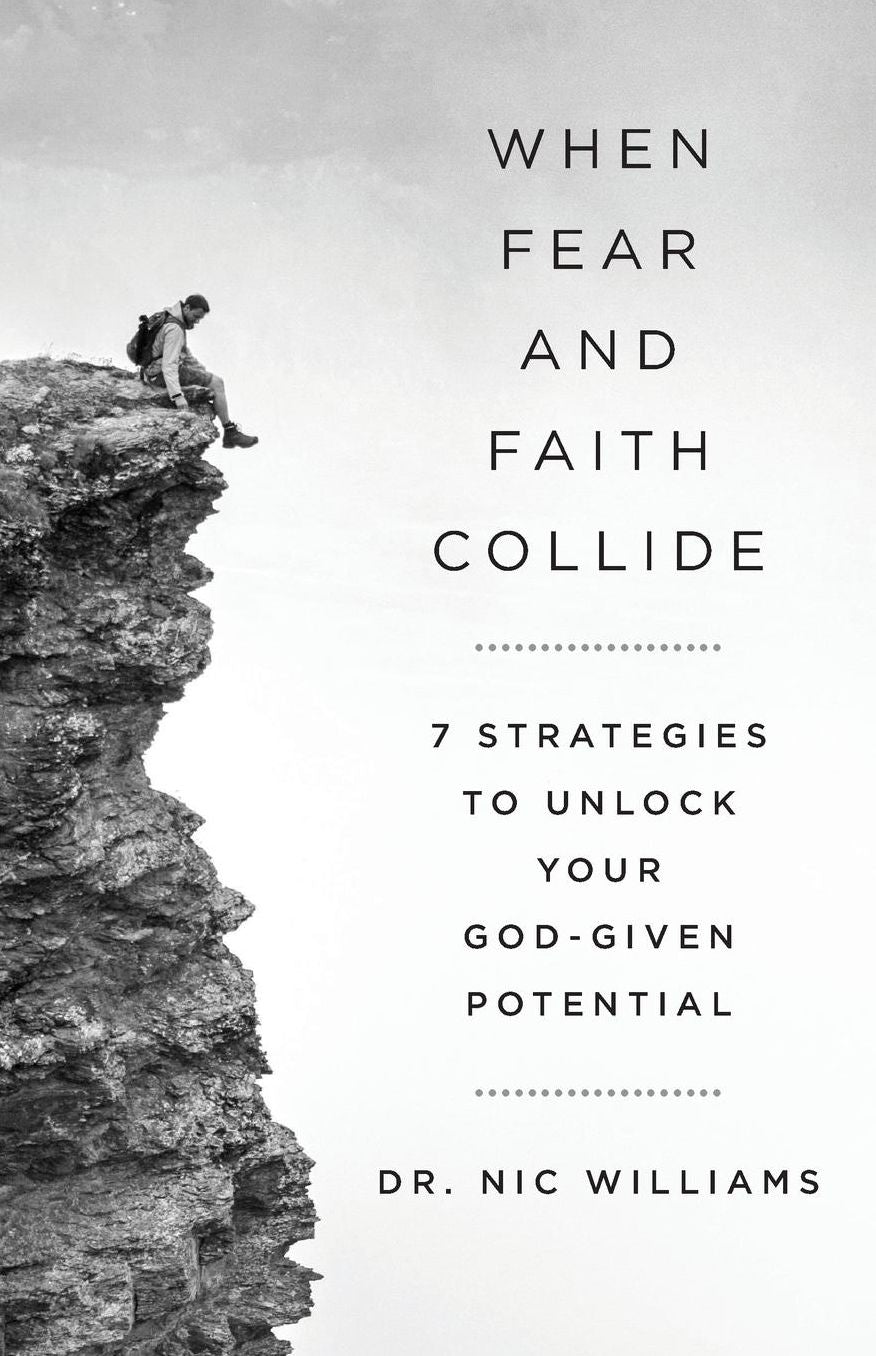 When Fear and Faith Collide: 7 Strategies to Unlock Your God-Given Potential