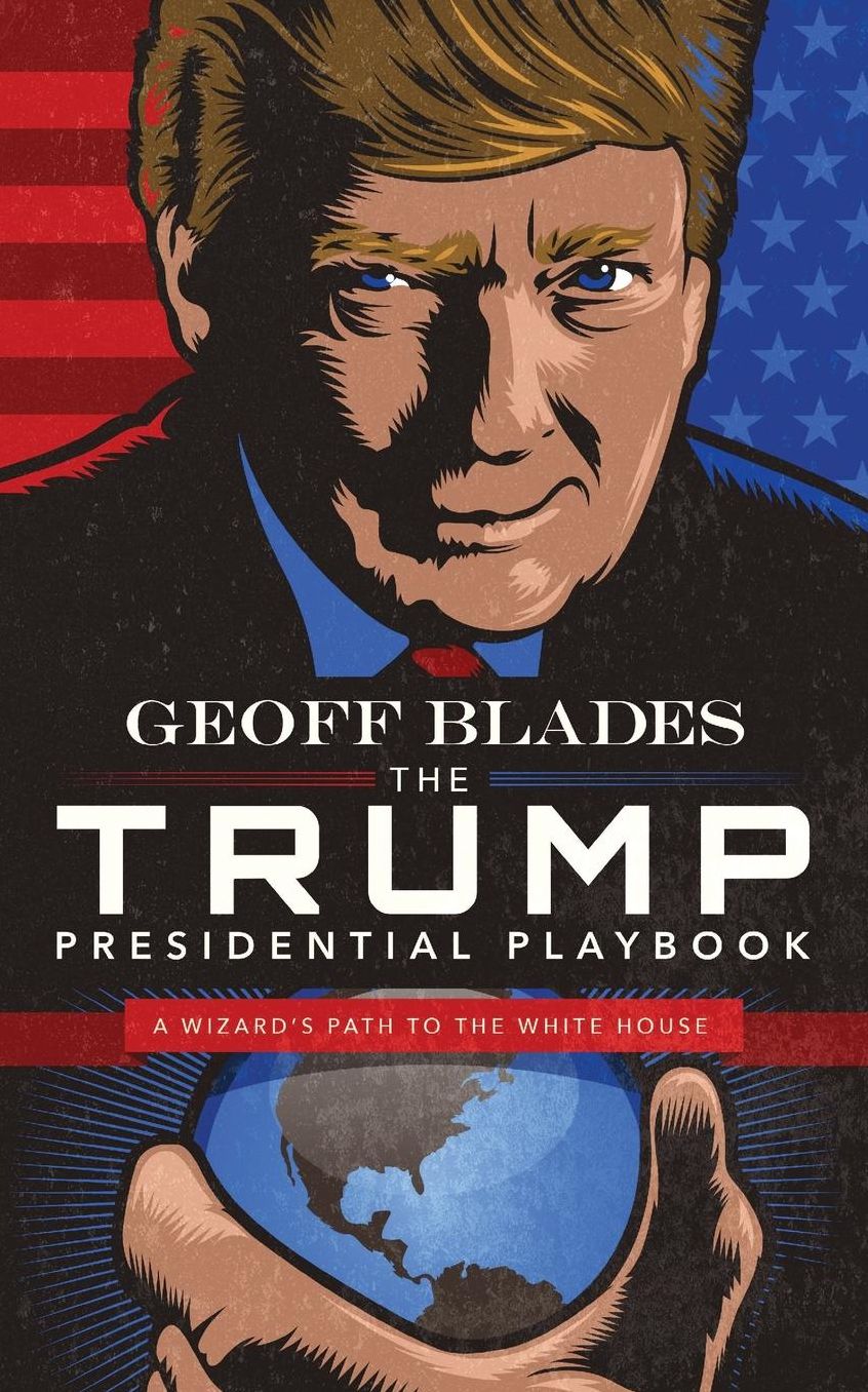 The Trump Presidential Playbook: A Wizard's Path to the White House
