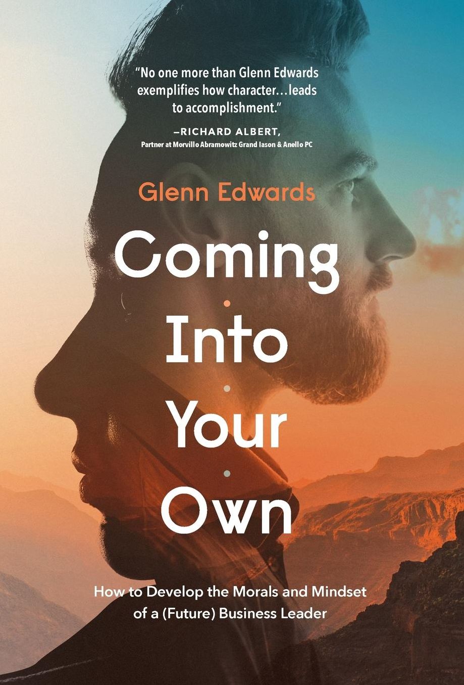 Coming Into Your Own: How to Develop the Morals and Mindset of a (Future) Business Leader
